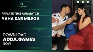 Private Time aur Match | ft. Pratish Mehta & Ishita | Adda Games | Yaha sab milega