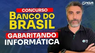 CONCURSO BANCO DO BRASIL 2025: GABARITANDO INFORM&Aacute;TICA