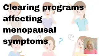 Clearing programs affecting menopause (male and female)
