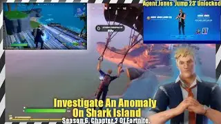 Fortnite: Investigate An Anomaly On Shark Island - Quest Guide-[Agent Jones Jump 23, Style Unlocked]