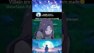 Villian are not born, they are made😔