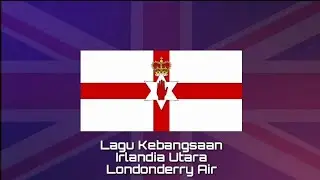 Lagu Kebangsaan IRLANDIA UTARA (Tidak Resmi) - Londonderry Air