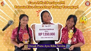 Cuma 2 Hari Persiapan?! Rahasia Rika Juara Story Telling Terungkap!