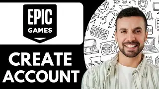 How To Create A Epic Games Account - 2025 (Step by Step)