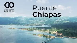 Puente Chiapas | Grandes Obras de la SICT