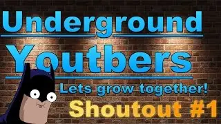 Underground Youtubers | Shoutout Series #1