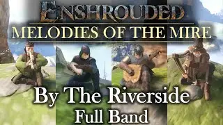 By The Riverside | 4-Instrument Bard Band | Melodies of the Mire | Enshrouded