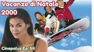 Vacanze di Natale 2000 🎅🎁⛄ Cinepolus Ep. 54