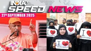 CM Yogi Issues Stark Warning to Violence Inciters Amid &lsquo;I Love Muhammad&rsquo; Row | 27 Sep | Speed News