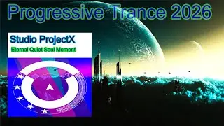 Stuido ProjectX - Eternal Quiet Soul Moment | Progressive Trance Extended Mix | An Emotional Journey