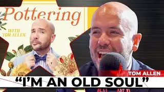 Tom Allen 'Lives The Life of an 83 Year Old Woman' 🤣 NEW PODCAST POTTERING
