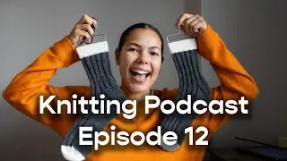 Knitting Podcast Episode 12 | Moby Sweater Man, Sweater No 15, Boring Pants & Winter Knitting Plans