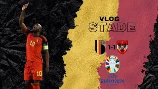 Belgique - Autriche (1-1) Vlog Stade - Avant match / mi-temps / Apr&egrave;s match #MerciEden