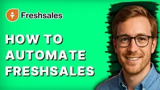 How to Automate Freshsales [2026 Full Guide]