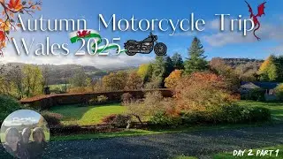 Autumn Motorcycle Trip - Wales 2025 DAY 2 PART 1