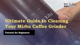 فك وتركيب وتنظيف مطحنة كهربائية ميبرو Mirbu Coffee Grinder Cleaning Guide|Easy Maintenance Tutorial