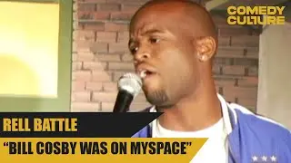 Bill Cosby On MySpace?!? | Rell Battle | Comedy Culture
