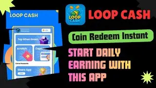 Start Daily Earning With Loop Cash App | Loop Cash App Se Paise Kaise Kamaye 
