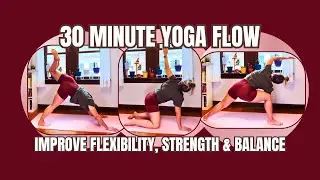 30-Minute Yoga for Flexibility and Balance | Feel Calm, Strong & Centered
