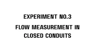 Experiment No. 3 Flow Measurement in closed conduit BY Group G Sec 31