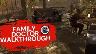 Dying Light - Family Doctor walkthrough