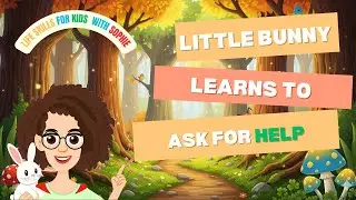 Little Bunny Learns to Ask for Help | Kids Learning Story