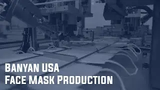 Banyan USA Face Mask Production