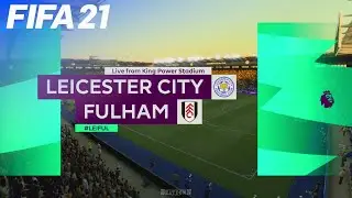 FIFA 21 - Leicester City vs. Fulham FC @ King Power Stadium