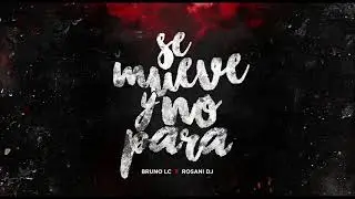 SE MUEVE Y NO PARA - ROSANI DJ x BRUNO LC