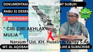 √ CIRI CIRI AKHLAK MULIA || Ust. KH. Husein Al Farisy S. Ag. 
