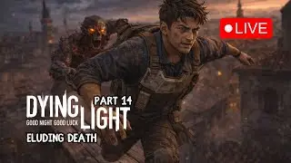 Dying Light [Part-14]: This city is trying to kill me. 💀 | Live 🔴