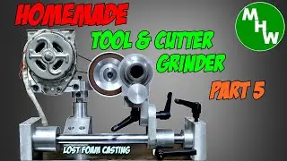 MHW Episode 130 - Homemade Tool & Cutter Grinder -  Part 5
