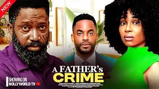A FATHER's CRIME - FREDRICK LEONARD, ONYII ALEX 2025 LATEST NIGERIAN MOVIE