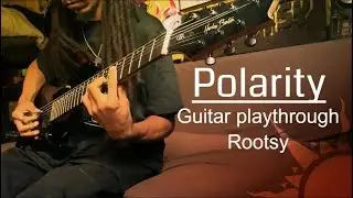 ROOTSY | POLARITY | GUITAR PLAYTHROUGH [OFFICIAL]