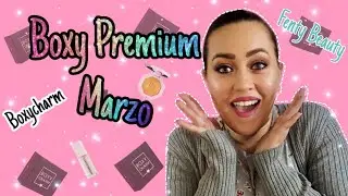 Boxy Premium Marzo 2020  / Fenty Beauty Colab #Boxycharm #Boxypremium #boxyluxe #Charmer