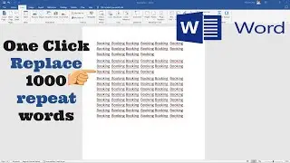 How to replace the 1000 repeat words at one click on Microsoft Word