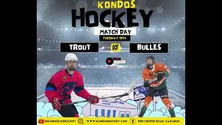 Trout vs Bulles - Kondos Ice Hockey League