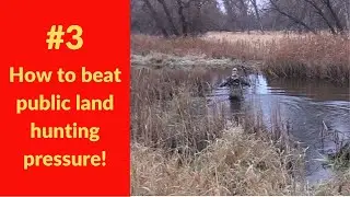 #3 Cross Barriers - How to beat public land hunting pressure