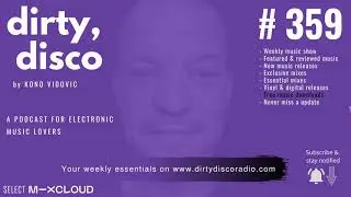 Electronic Music Show | Dirty Disco 359 | Deeper Than House Music | Online Radio | Mix Session