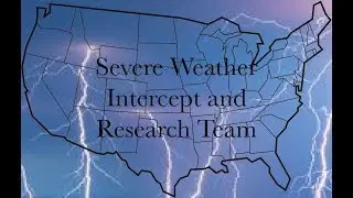 Introducing Severe Weather Intercept and Research Team