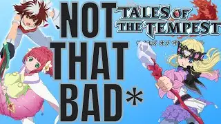 Tales of the Tempest is Not That Bad*
