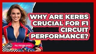 Why Are Kerbs Crucial For F1 Circuit Performance? - Pole Position Experts
