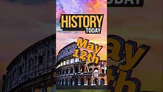 What Shocking Events Unfolded on MAY 12th?