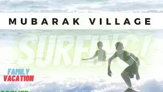 FAMILY VACATION | MUBARAK VILLAGE | Beach Destination | Discover Pakistan