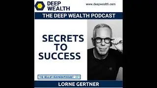 Successful Post-Exit Entrepreneur, Futurist, Educator, And Philthanropist Lorne Gertner Reveals H...