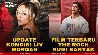 Update KONDISI Liv Morgan.. Film Terbaru The Rock RUGI BANYAK!.. WWE usir Rapper? | WWE News