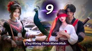 Txuj Ntxiag Thiab Ntxim Hlub Txoj Kev Hlub Ntu. 9 _ Dab neeg 23/1/2026