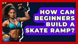 How Can Beginners Build A Skate Ramp? - Action Sports Arena