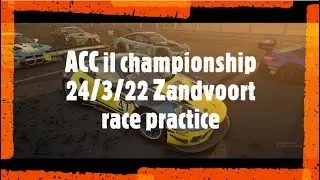 ACCIL Amateur Cup GTisrael Race simulation Zandvoort 24/03/22