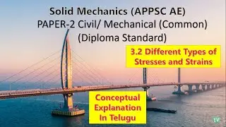 APPSC AE || Solid Mechanics | 3.2 SOM | Types of Stresses & Strains |  Paper-2- Civil & Mech